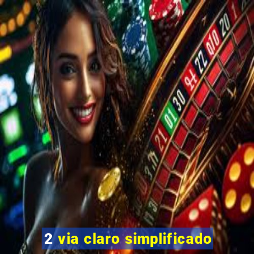2 via claro simplificado